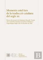 Moments Estel·Lars De La Traduccio Catalana Del Segle Xx