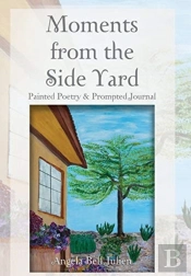 Moments From The Side Yard