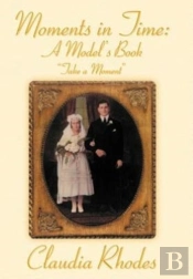 Moments In Time: A Model'S Book:  Take A