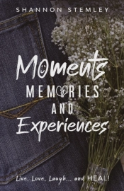 Moments, Memories, And Experiences
