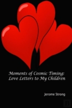 Bertrand.pt - Moments Of Cosmic Timing: Love Letters To My Children