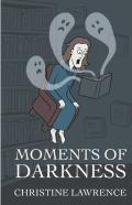 Moments Of Darkness