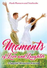 Moments Of Love And Laughter