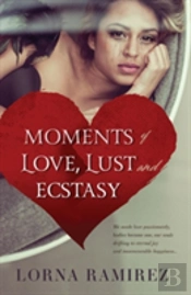 Moments Of Love, Lust And Ecstasy