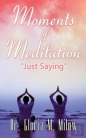 Moments Of Meditation: 'Just Saying'