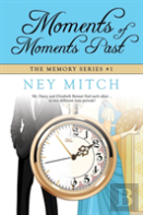 Moments Of Moments Past
