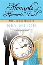 Moments Of Moments Past