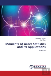 Moments Of Order Statistics  And Its Applications