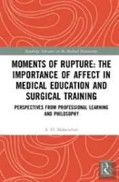 Moments Of Rupture: The Importance Of Affect In Medical Education And Surgical Training