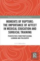 Moments Of Rupture: The Importance Of Affect In Medical Education And Surgical Training