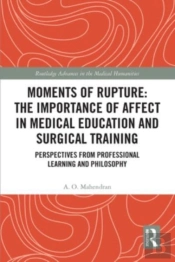 Moments Of Rupture: The Importance Of Affect In Medical Education And Surgical Training