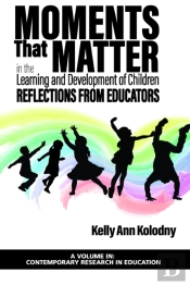 Moments That Matter In The Learning And Development Of Children