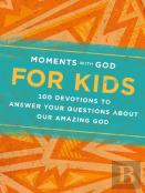 Moments With God For Kids