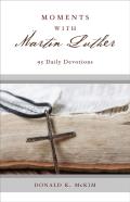 Moments With Martin Luther