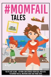#Momfail Tales - You'Re Not Alone