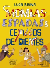 Momias, Espadas Y Cepillos Dientes