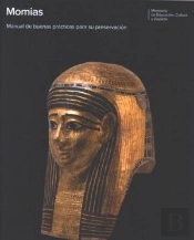 Momias. Manual De Buenas Prácticas Para Su Preservación