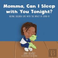 Momma, Can I Sleep With You Tonight? Helping Children Cope With The Impact Of Covid-19