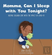 Momma, Can I Sleep With You Tonight? Helping Children Cope With The Impact Of Covid-19