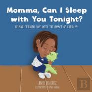 Momma, Can I Sleep With You Tonight? Helping Children Cope With The Impact Of Covid-19