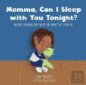 Momma, Can I Sleep With You Tonight? Helping Children Cope With The Impact Of Covid-19