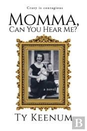 Momma, Can You Hear Me : A Novel