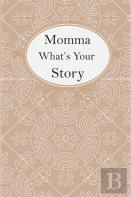 Momma What'S Your Story
