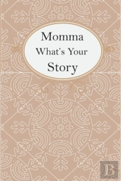 Momma What'S Your Story
