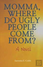 Momma, Where Do Ugly People Come From?
