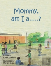 Mommy, Am I A ....?