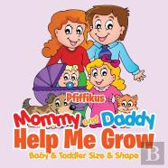 Mommy And Daddy Help Me Growbaby & Toddler Size & Shape
