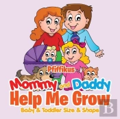 Mommy And Daddy Help Me Growbaby & Toddler Size & Shape