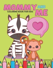 Mommy And Me Coloring Book For Kids