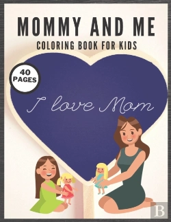 Bertrand.pt - Mommy And Me Coloring Book For Kids