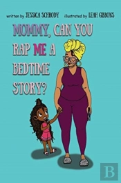 Mommy, Can You Rap Me A Bedtime Story?