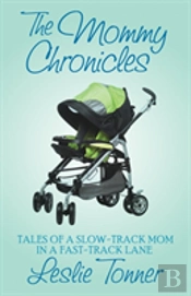 Mommy Chronicles: Tales Of A Slow-Track
