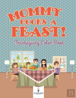 Bertrand.pt - Mommy Cooks A Feast! Thanksgiving Color Book