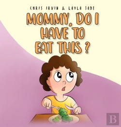 Bertrand.pt - Mommy, Do I Have To Eat This?
