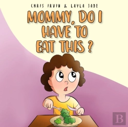 Bertrand.pt - Mommy, Do I Have To Eat This?