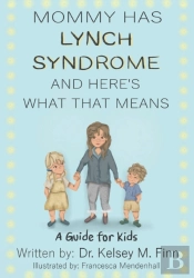 Mommy Has Lynch Syndrome & Here'S What That Means