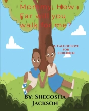 Mommy, How Far Will You Walk For Me?