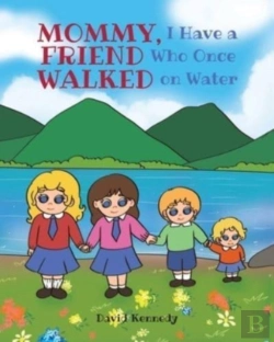 Bertrand.pt - Mommy, I Have A Friend Who Once Walked On Water