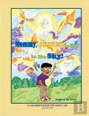 Mommy, Jesus Is Up In The Sky!