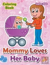 Mommy Loves Her Baby Coloring Book