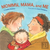 Mommy, Mama, And Me