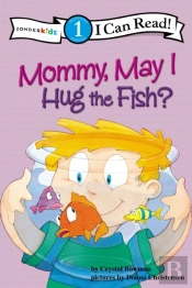 Mommy, May I Hug The Fish?