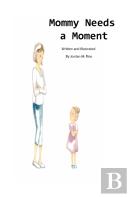Mommy Needs A Moment