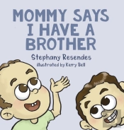 Mommy Says I Have A Brother