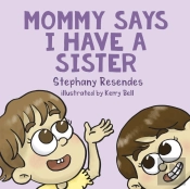 Mommy Says I Have A Sister