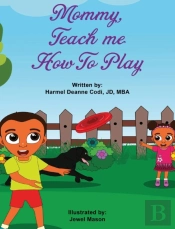 Mommy, Teach Me How To Play